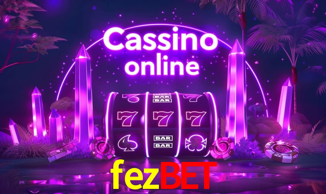 fezbet - cassino ao vivo